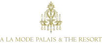 A LA MODE PALAIS & THE RESORT